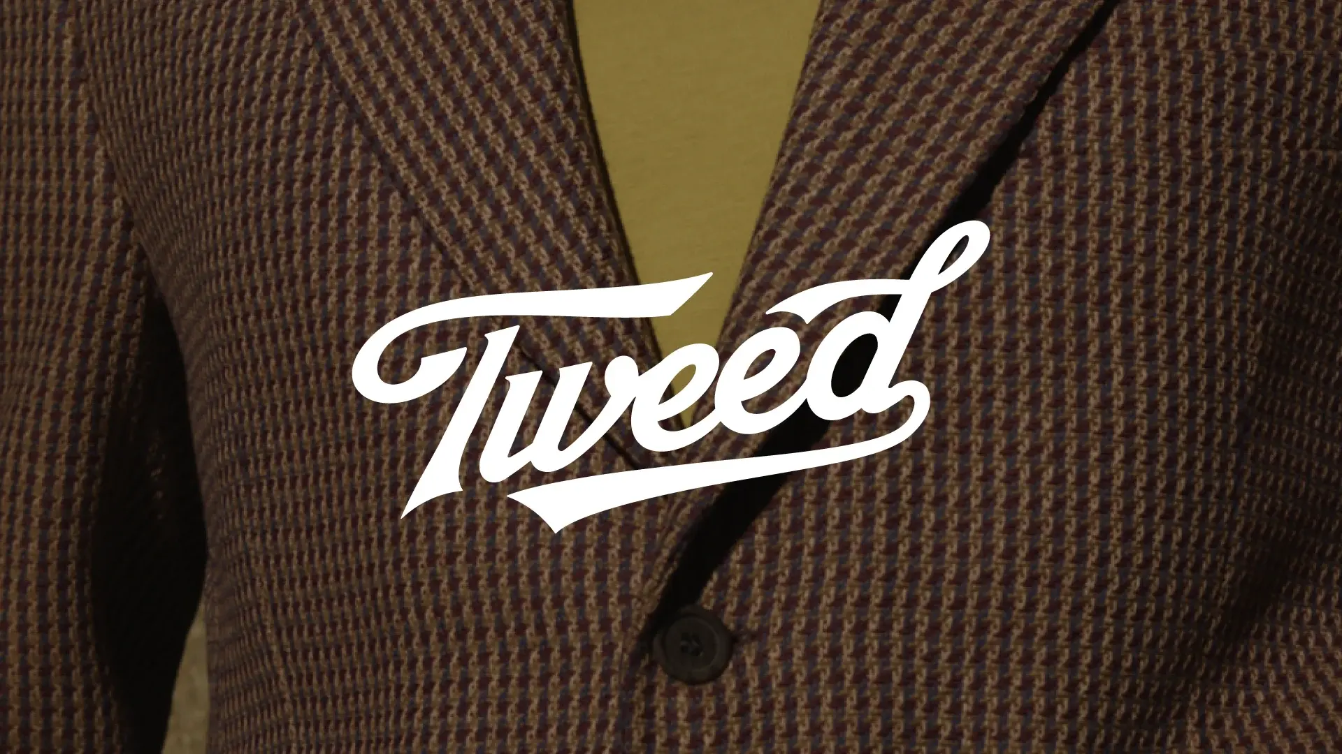 The Tweed script wordmark in white over a close-up of a brown houndstooth jacket worn with a mustard tee.