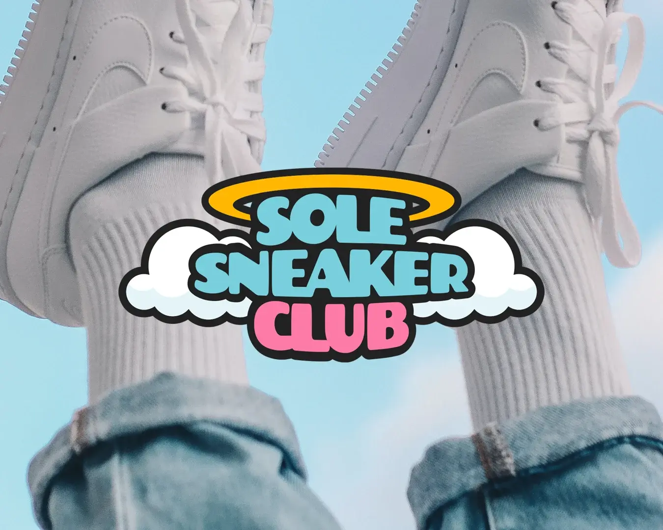 White high-top sneakers and cuffed jeans shot from below against a pale blue sky, the Sole Sneaker Club logo centred over them in cyan and pink bubble type on clouds, under a gold halo.