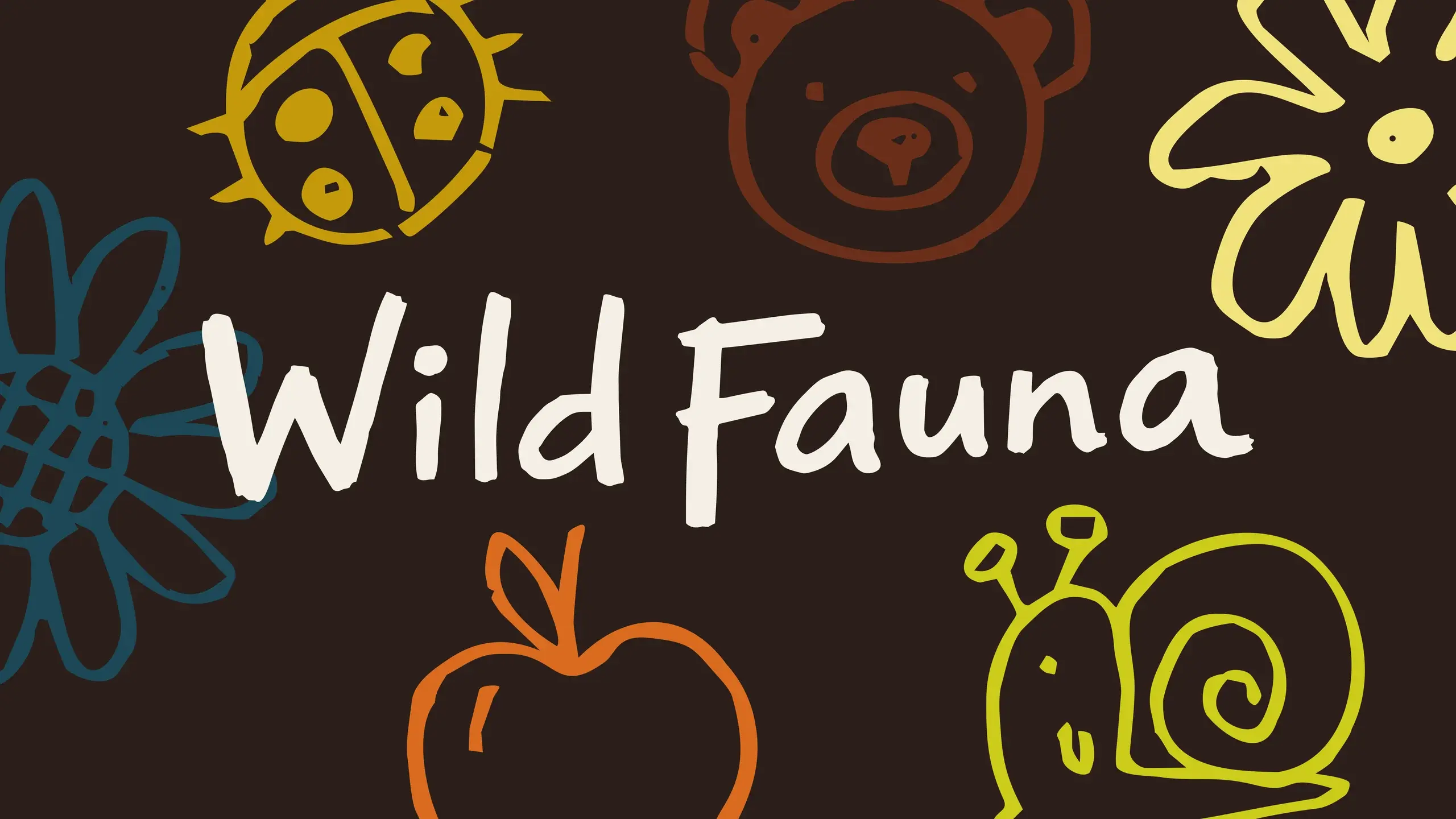 The Wild Fauna wordmark hand-lettered in cream on deep brown, ringed with crayon doodles of flowers, a bear, a ladybird, an apple and a snail.